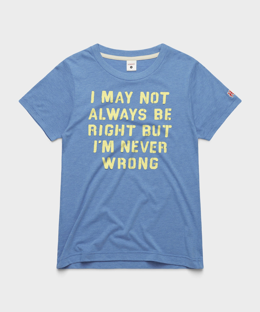 Women's I'm Never Wrong product image 1