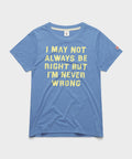 Women's I'm Never Wrong product image 1
